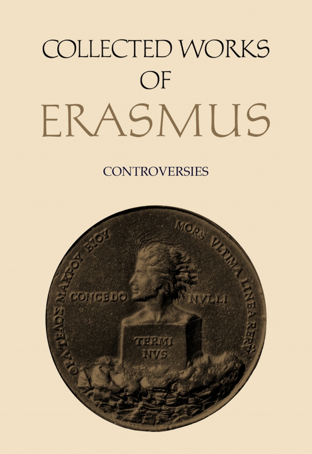 Collected Works of Erasmus Controversies, Volume 73 1st Edition