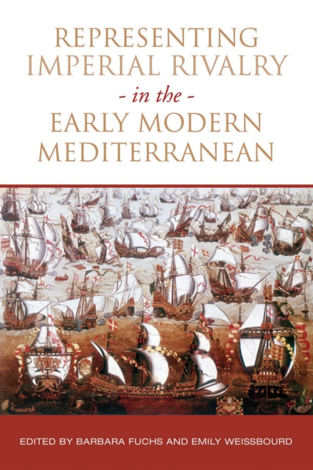 Representing Imperial Rivalry in the Early Modern Mediterranean 1st Edition