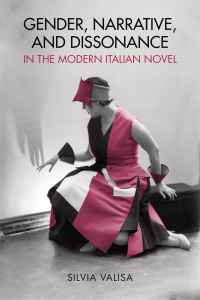 Cover image: Gender, Narrative, and Dissonance in the Modern Italian Novel 1st edition 9781442649224