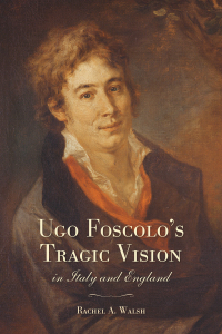 Cover image: Ugo Foscolo's Tragic Vision in Italy and England 1st edition 9781442649262