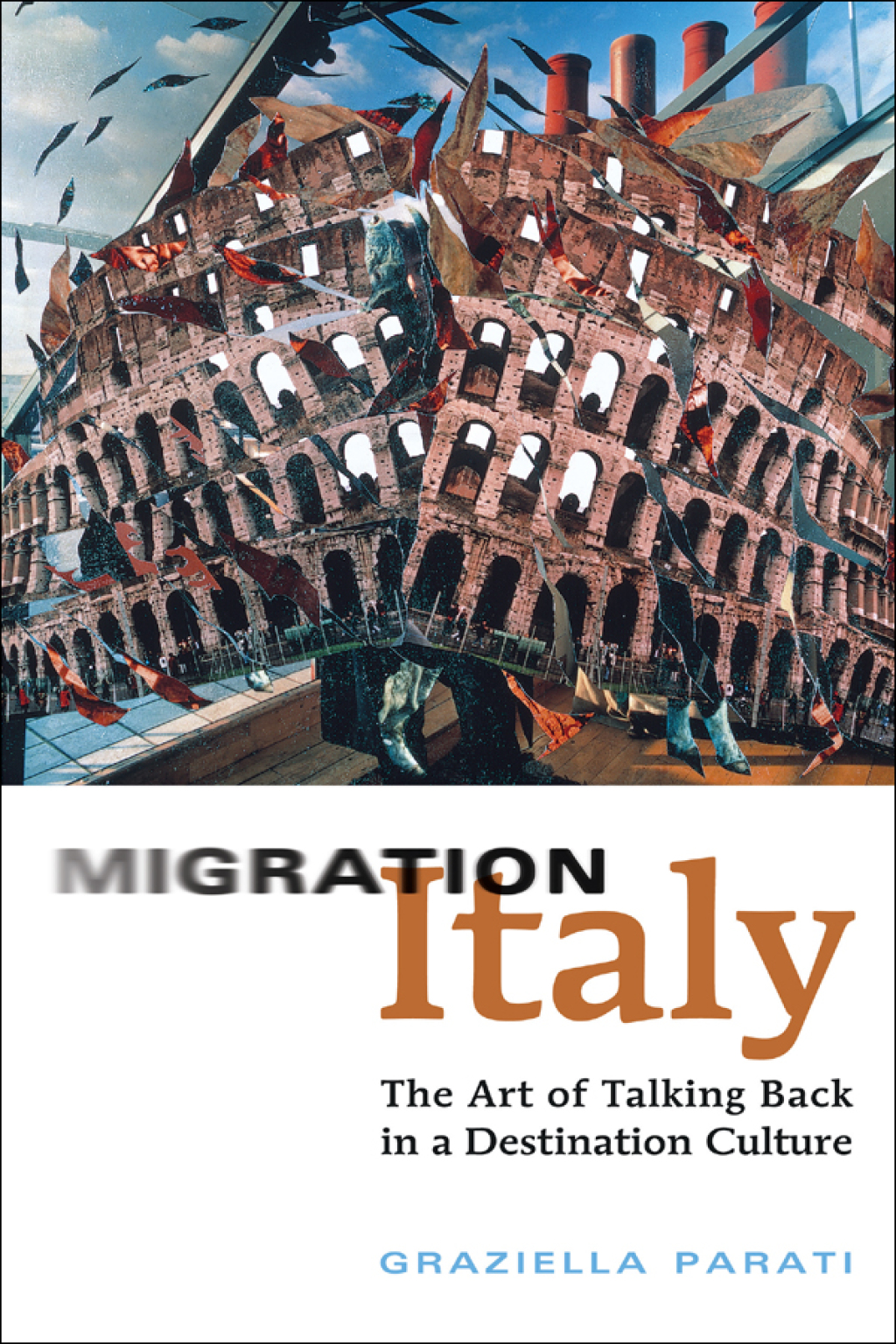 Migration Italy The Art of Talking Back in a Destination Culture 1st Edition