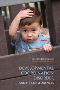 Cover image: Developmental Coordination Disorder and its Consequences 1st edition 9781442626744
