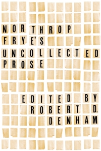 Cover image: Northrop Frye's Uncollected Prose 1st edition 9781442649729