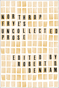 Cover image: Northrop Frye's Uncollected Prose 1st edition 9781442649729