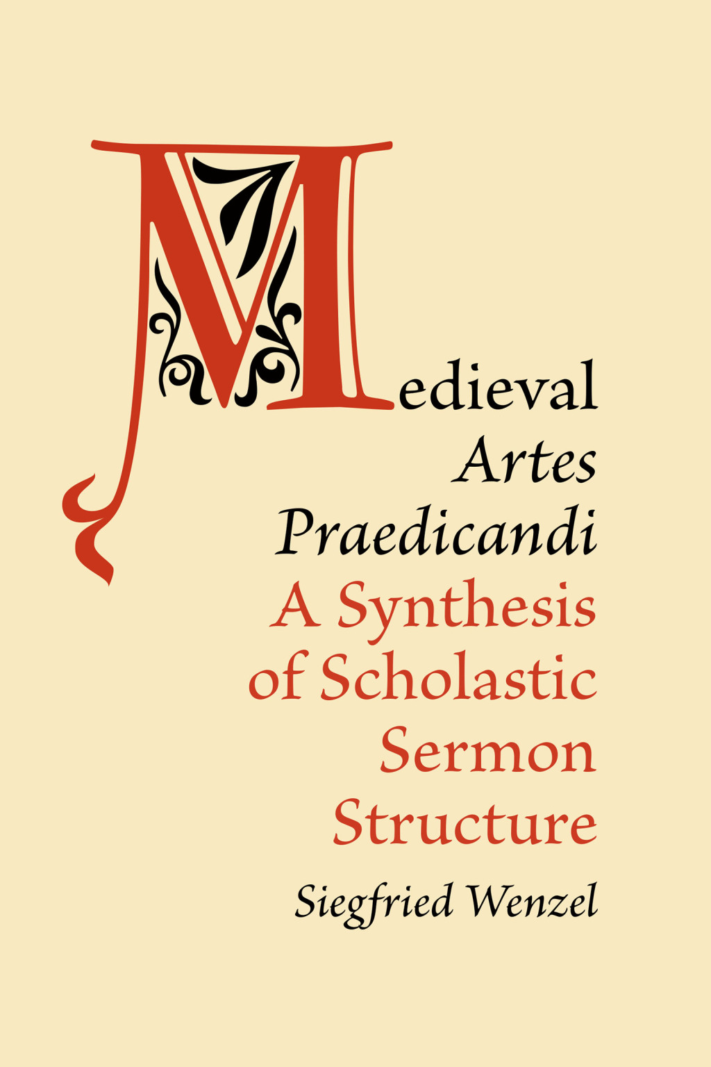 Medieval ‘Artes Praedicandi’ A Synthesis of Scholastic Sermon Structure 1st Edition
