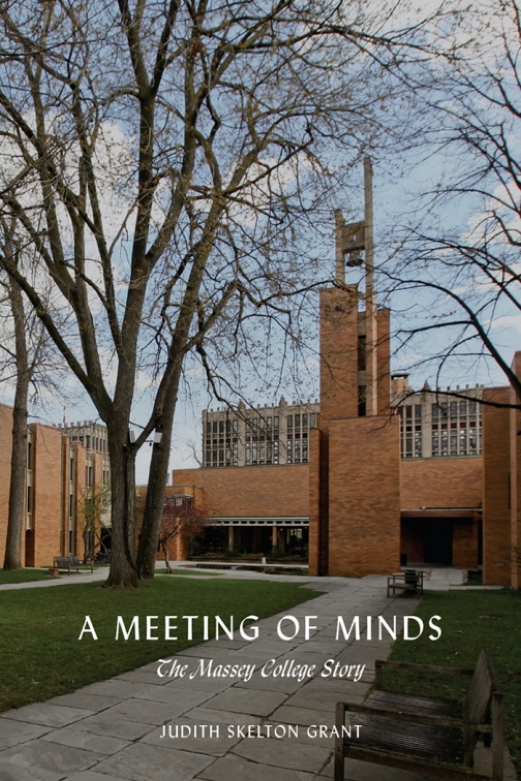 A Meeting of Minds The Massey College Story 1st Edition