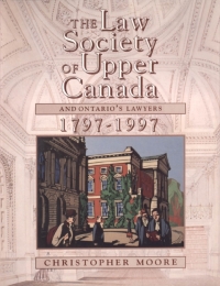 Cover image: The Law Society of Upper Canada and Ontario's Lawyers, 1797-1997 1st edition 9781442654990