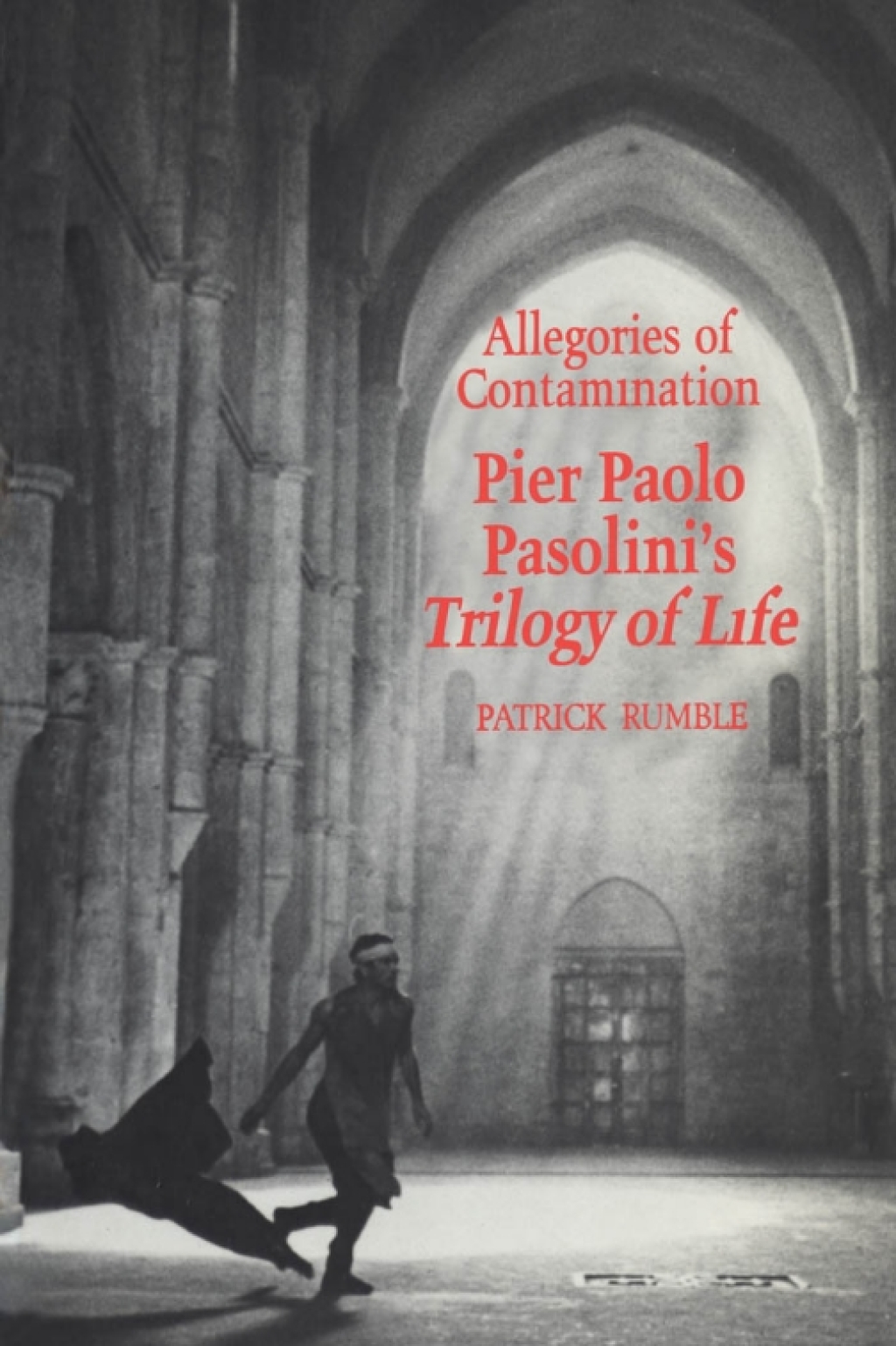 Allegories of Contamination Pier Paolo Pasolini’s Trilogy of Life 1st Edition
