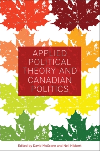 表紙画像: Applied Political Theory and Canadian Politics 1st edition 9781442628434