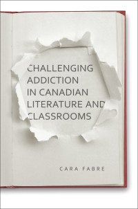 Cover image: Challenging Addiction in Canadian Literature and Classrooms 1st edition 9781442631960