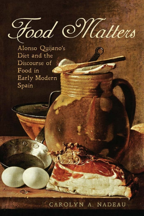 Food Matters: Alonso Quijano's Diet and the Discourse of Food in Early Modern Spain, 1st Edition - FULL INSTANT DOWNLOAD | PDF DOCX EPUB