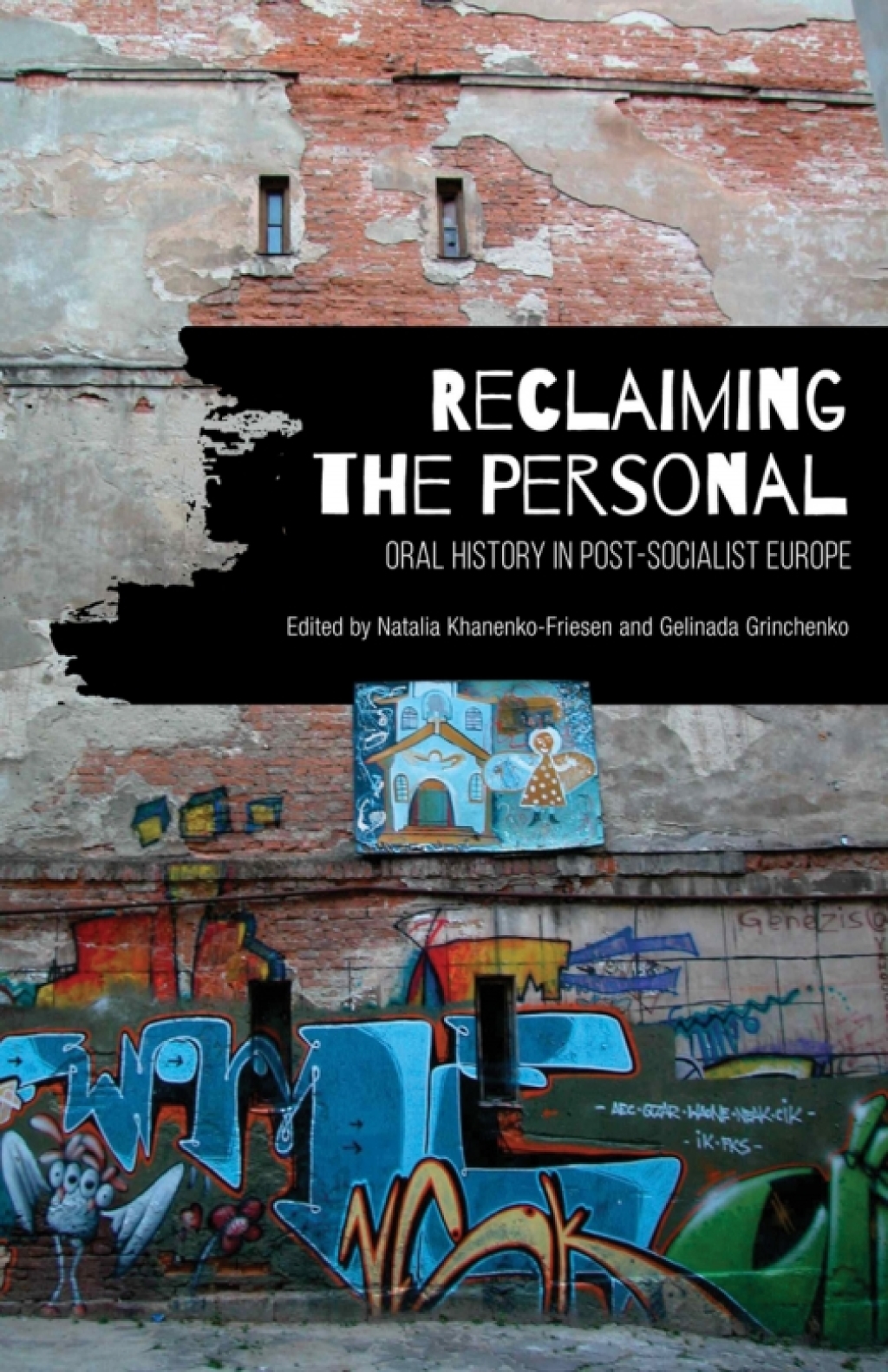 Reclaiming the Personal Oral History in Post-Socialist Europe 1st Edition