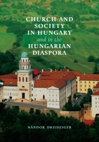 Cover image: Church and Society in Hungary and in the Hungarian Diaspora 1st edition 9781442637405