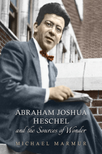 Cover image: Abraham Joshua Heschel and the Sources of Wonder 1st edition 9781442651234