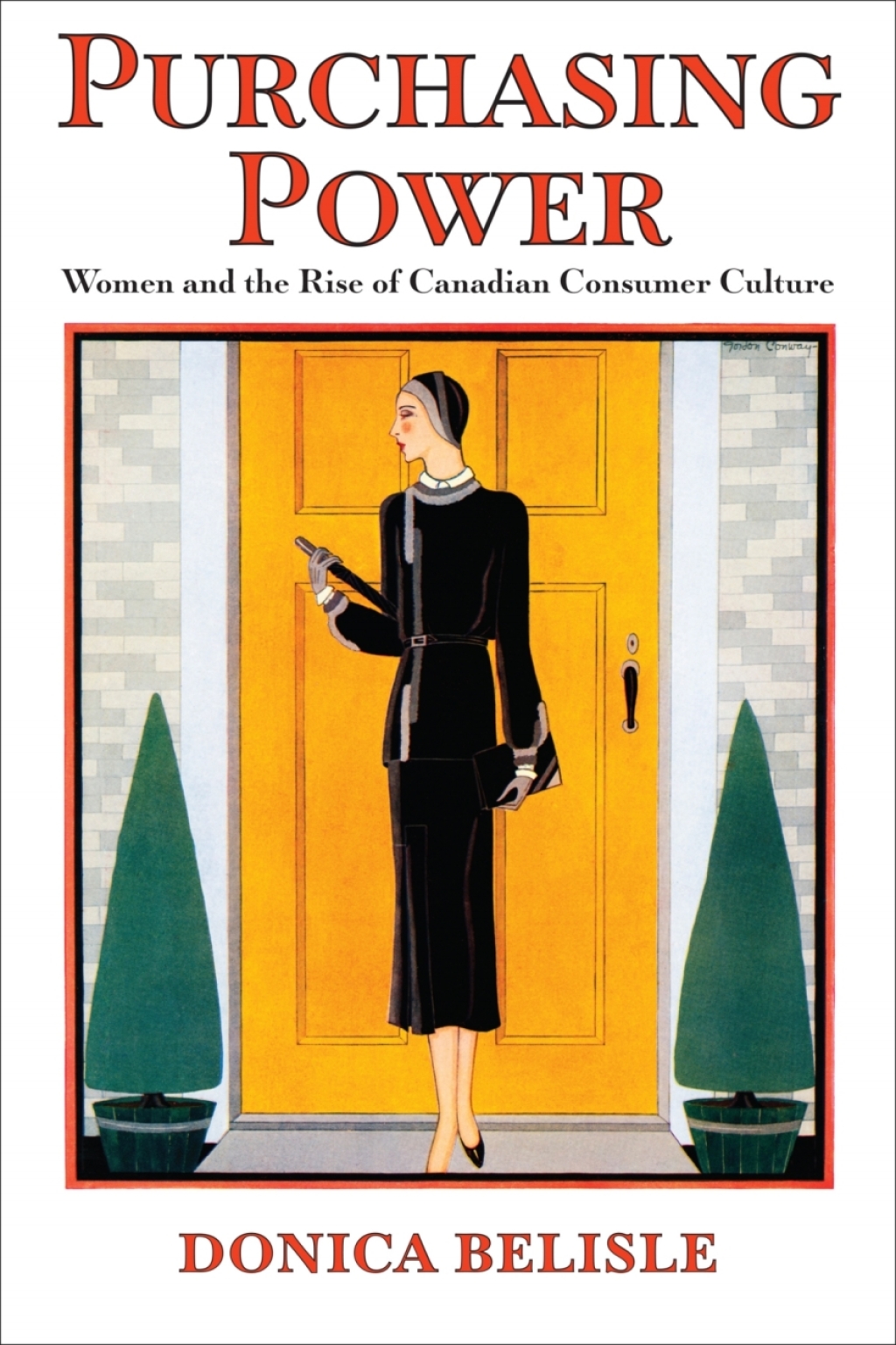 Purchasing Power Women and the Rise of Canadian Consumer Culture 1st Edition
