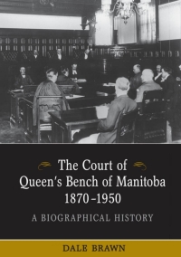 Cover image: The Court of Queen's Bench of Manitoba, 1870-1950 1st edition 9780802092250