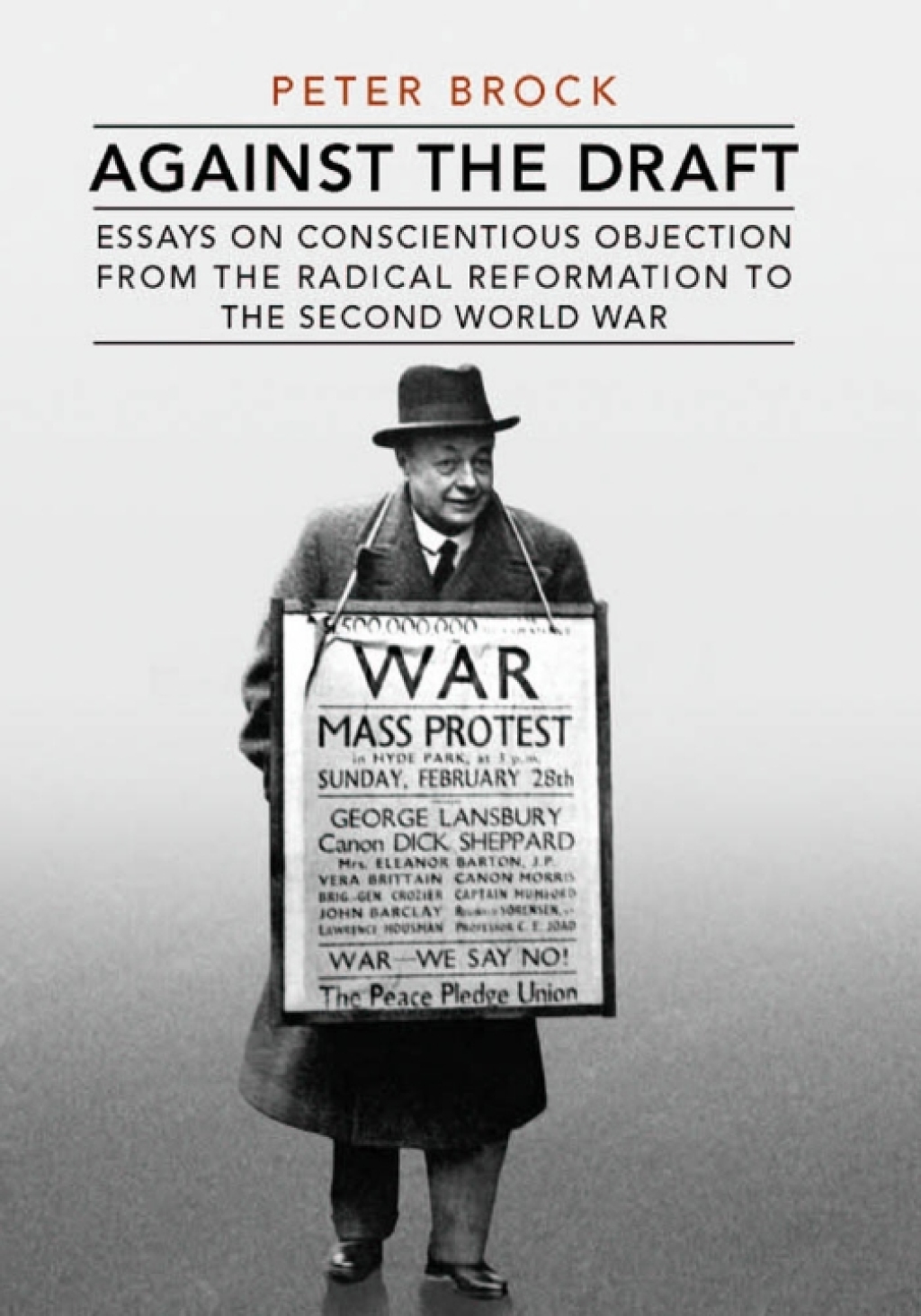 Against the Draft Essays on Conscientious Objection from the Radical Reformation to the Second World War 1st Edition