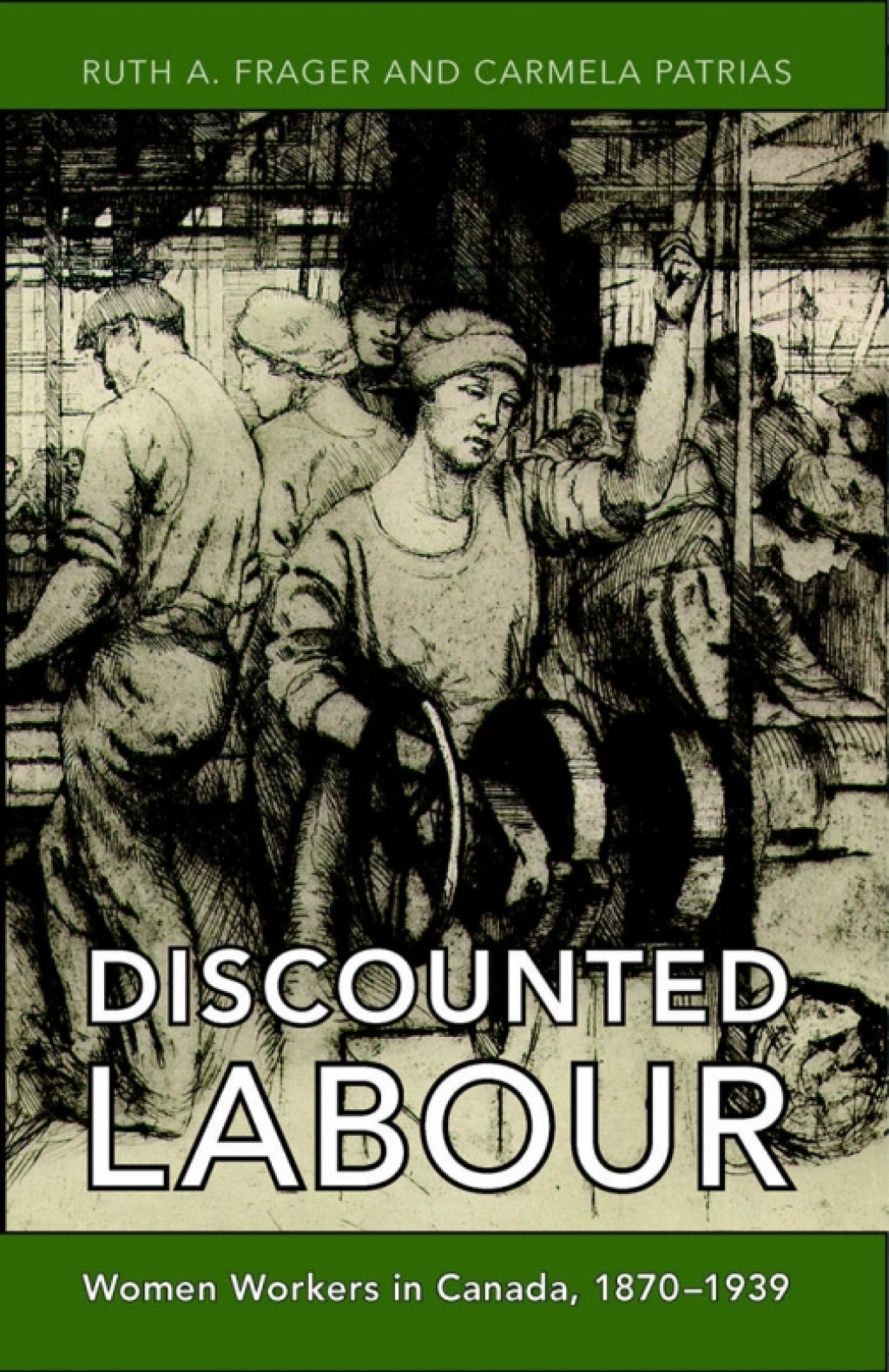 Discounted Labour Women Workers in Canada, 1870-1939 1st Edition