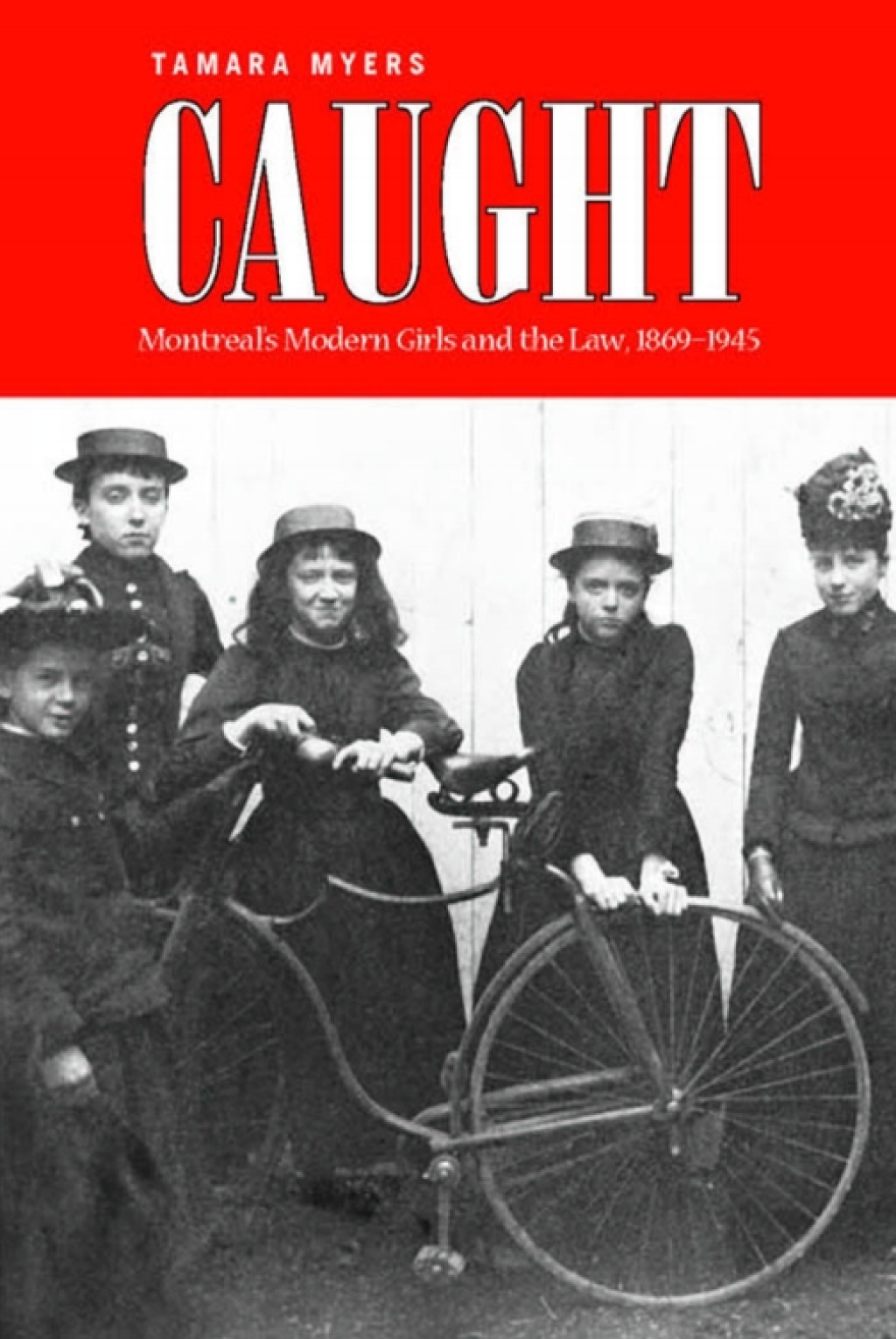 Caught Montreal’s Modern Girls and the Law, 1869-1945 1st Edition