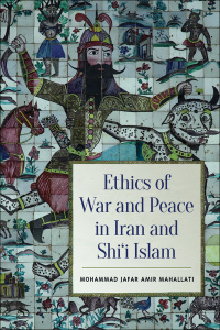 Cover image: Ethics of War and Peace in Iran and Shi'i Islam 1st edition 9781442629516