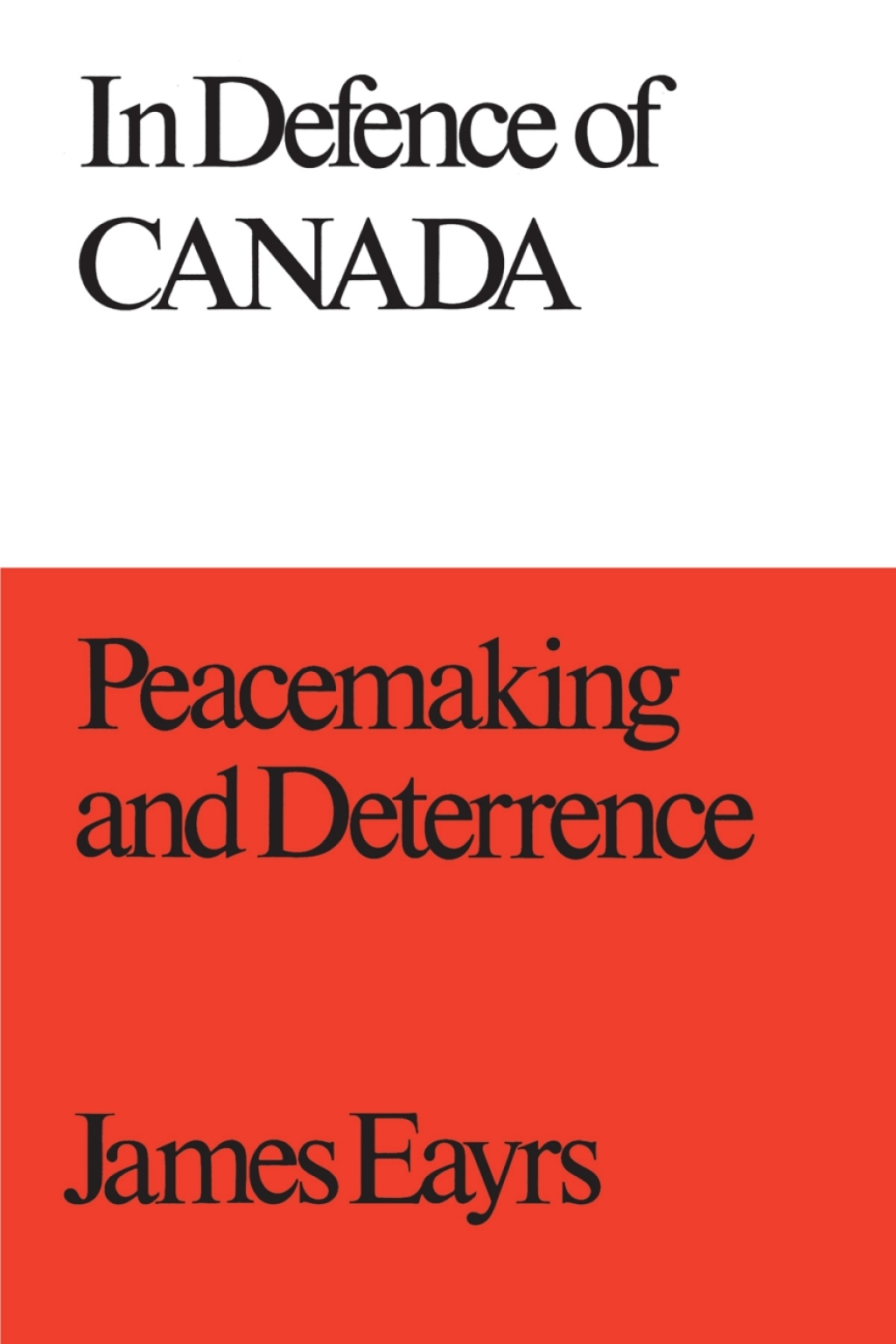In Defence of Canada Volume III Peacemaking and Deterrence 1st Edition