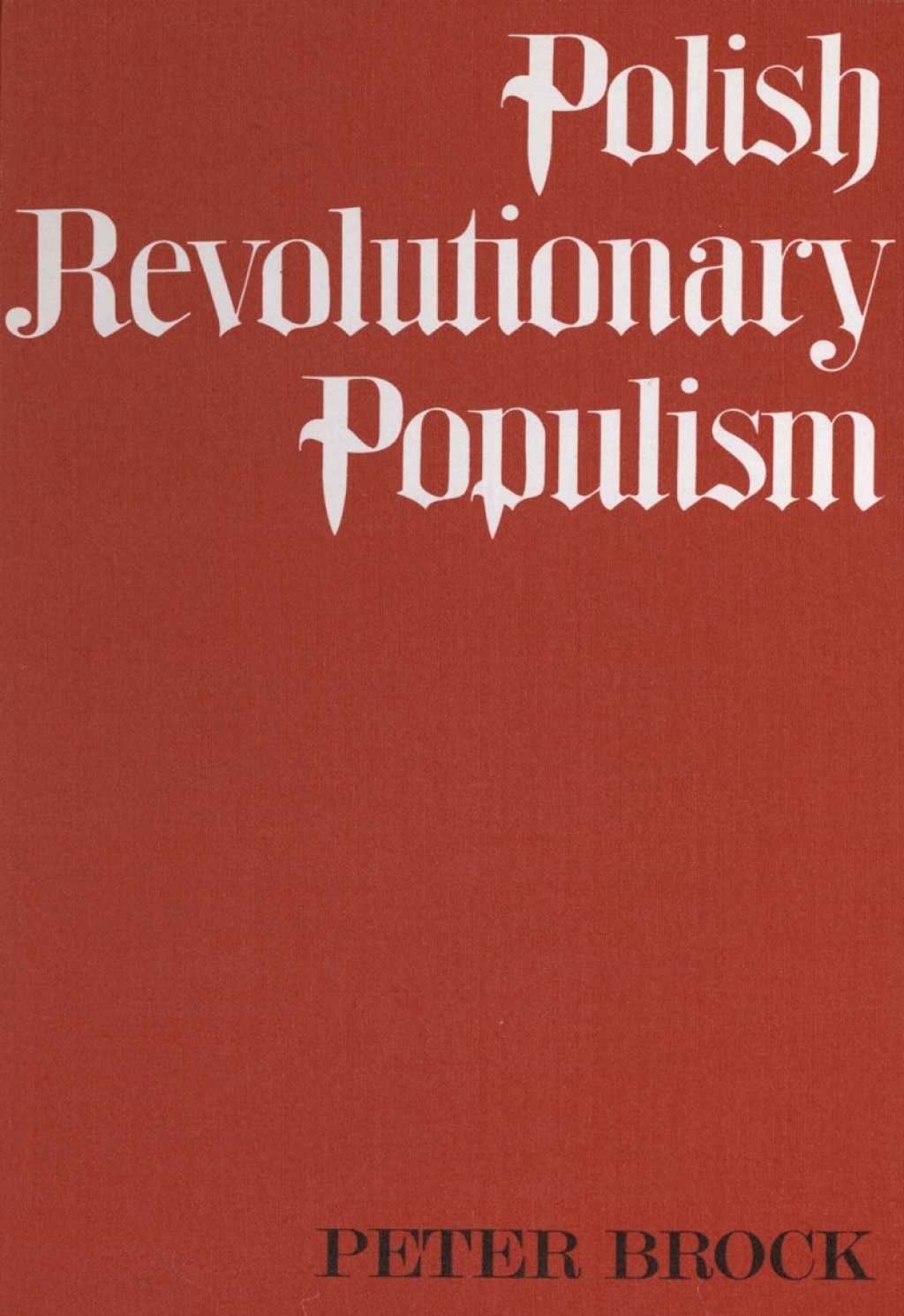 Polish Revolutionary Populism A Study in Agrarian Socialist Thought From the 1830s to the 1850s 1st Edition
