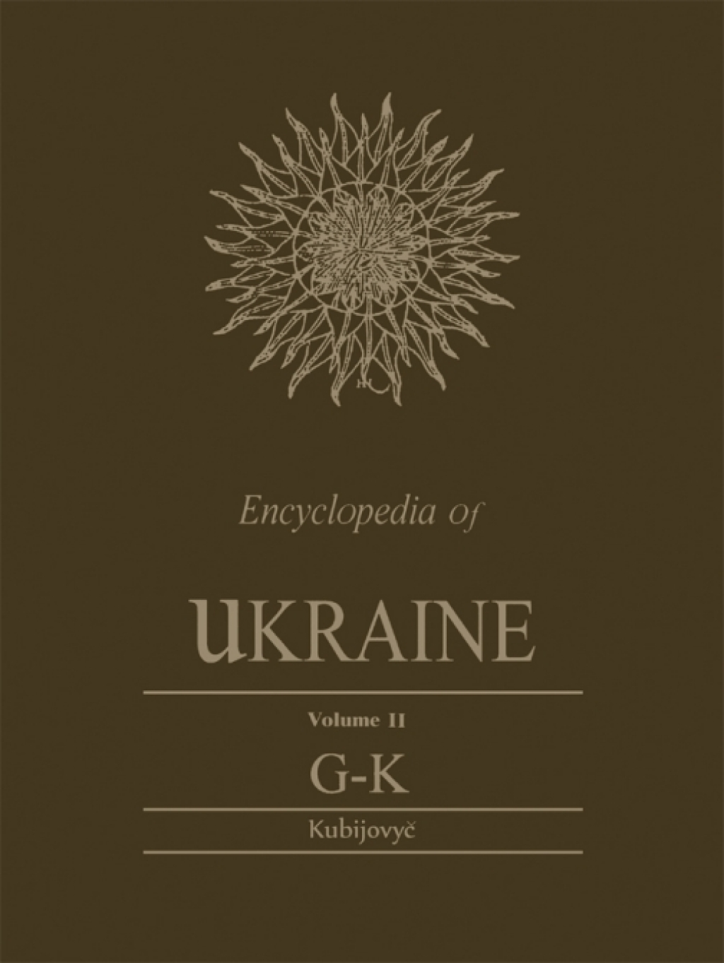 Encyclopedia of Ukraine Volume II: G-K 1st Edition