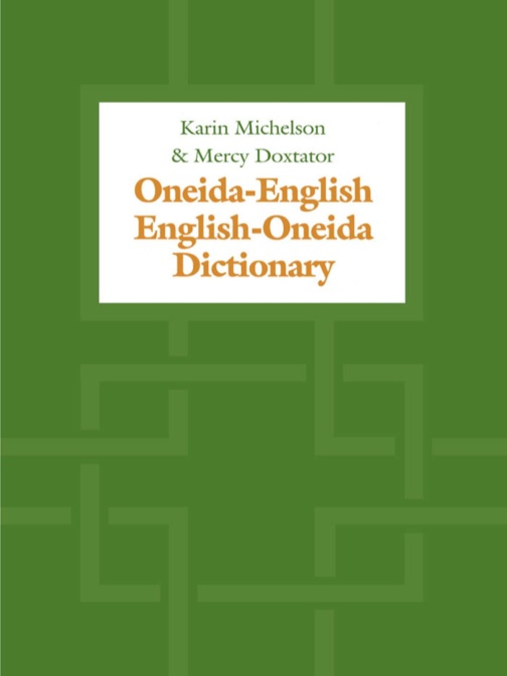 Oneida-English/English-Oneida Dictionary 1st Edition