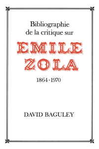 Cover image: Bibliographie de la Critique sur Emile Zola, 1864-1970 1st edition 9781442651555