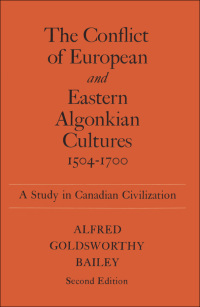 Cover image: The Conflict of European and Eastern Algonkian Cultures, 1504-1700 2nd edition 9780802063106
