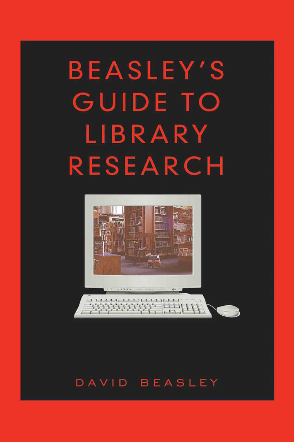Beasley’s Guide to Library Research 1st Edition