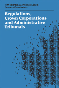 Cover image: Regulations, Crown Corporations and Administrative Tribunals 1st edition 9780802072931