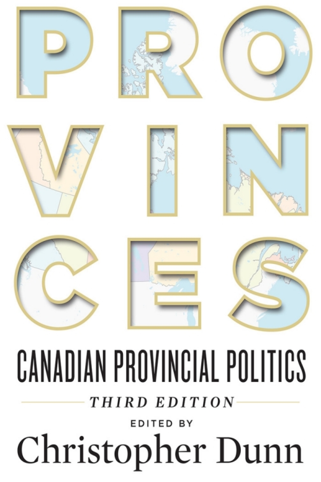 Provinces Canadian Provincial Politics 3rd Edition