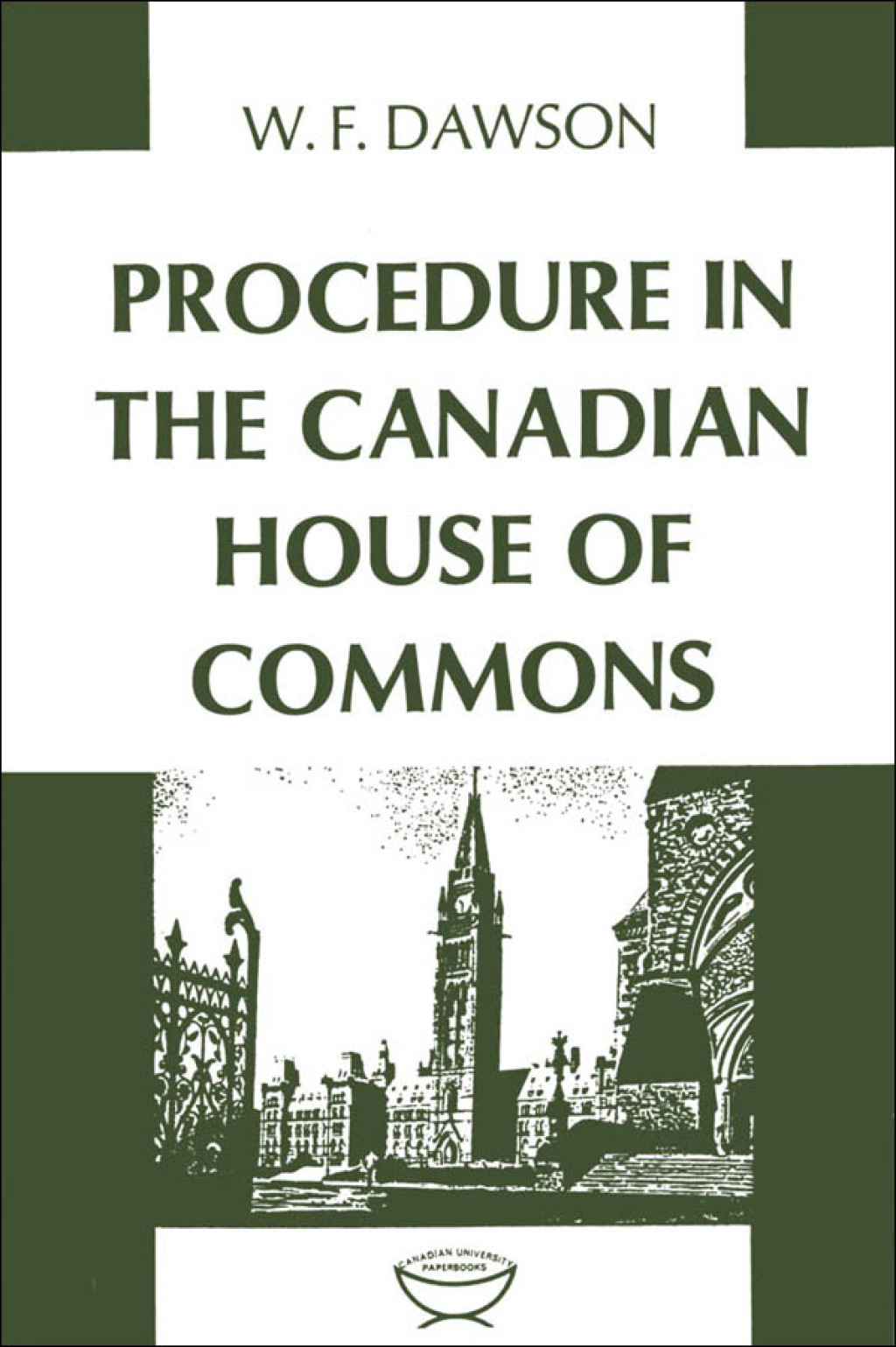 Procedure in the Canadian House of Commons 1st Edition