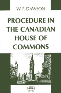 Cover image: Procedure in the Canadian House of Commons 1st edition 9780802060464