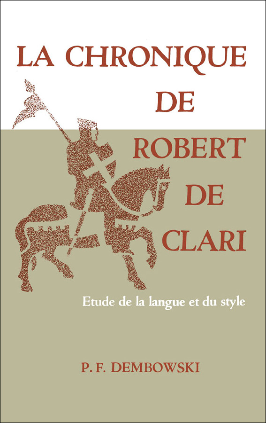 La Chronique de Robert de Clari Etude de la langue et du style 1st Edition