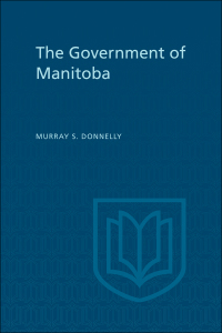 Cover image: The Government of Manitoba 1st edition 9781442631236