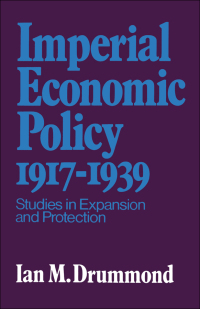 Cover image: Imperial Economic Policy 1917-1939 1st edition 9781442631304