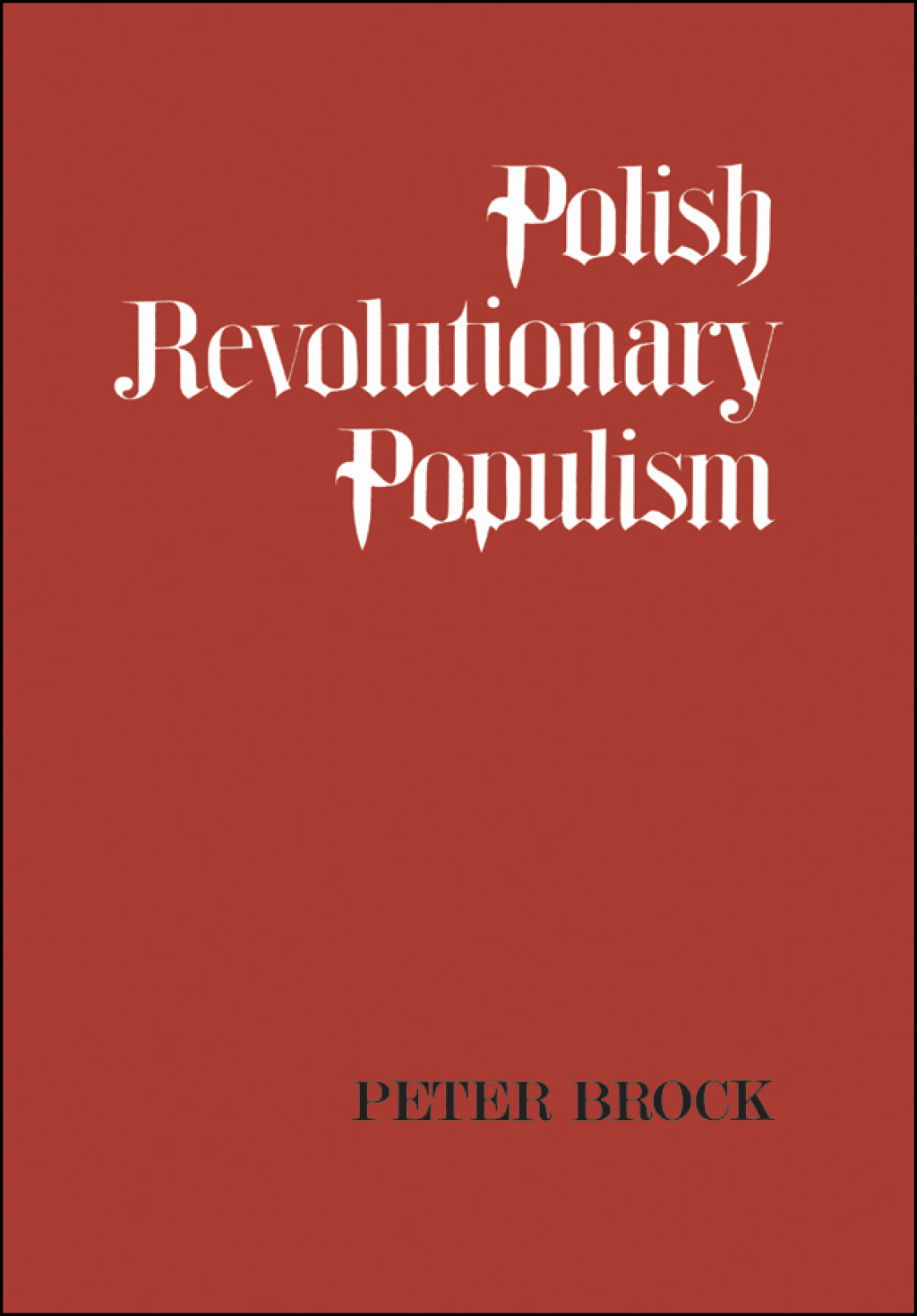 Polish Revolutionary Populism A Study in Agrarian Socialist Thought From the 1830s to the 1850s 1st Edition
