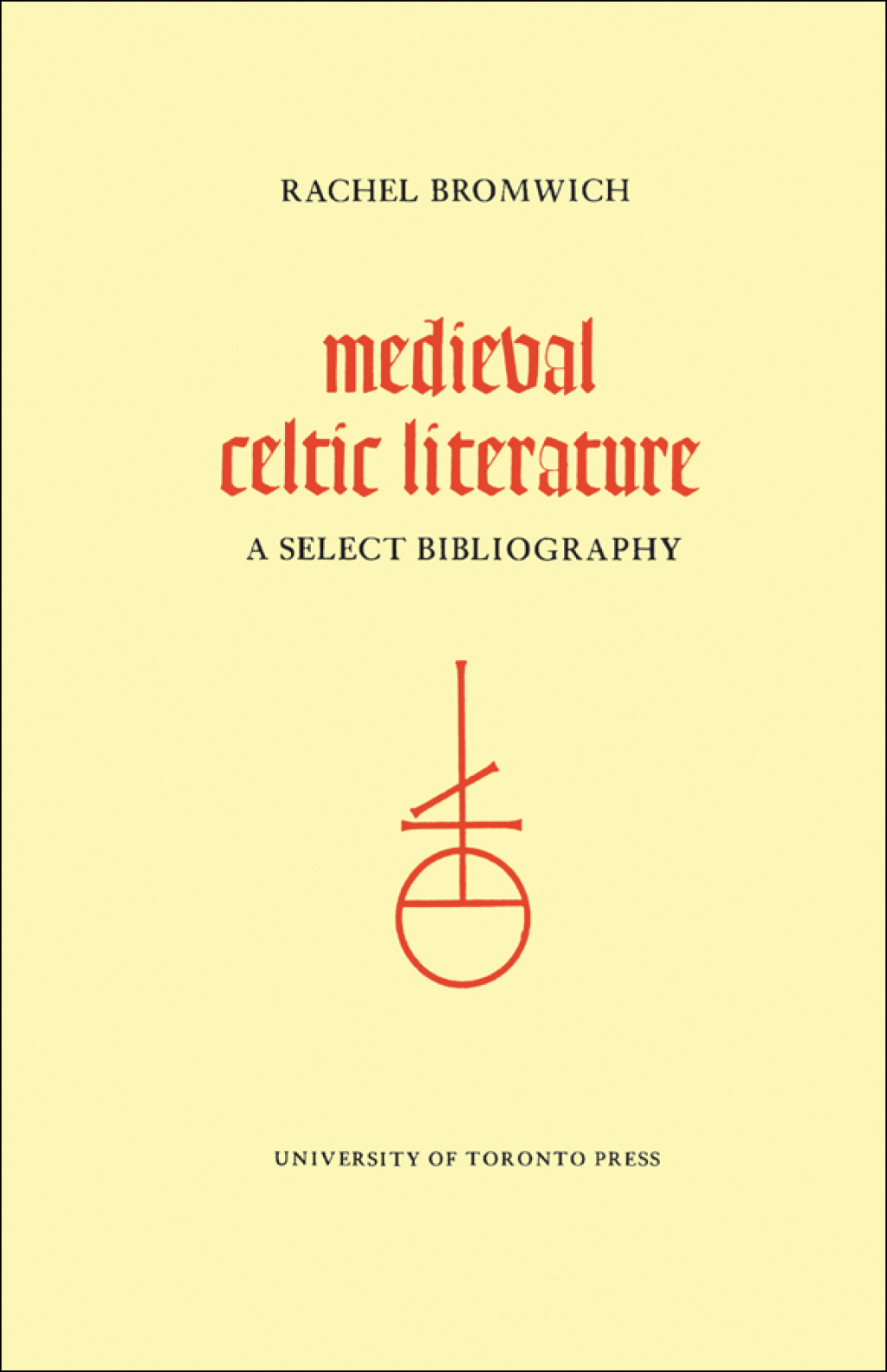 Medieval Celtic Literature A Select Bibliography 1st Edition