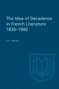 Cover image: The Idea of Decadence in French Literature, 1830-1900 1st edition 9781442638945