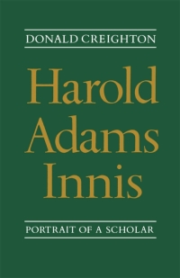Cover image: Harold Adams Innis 1st edition 9780802063298