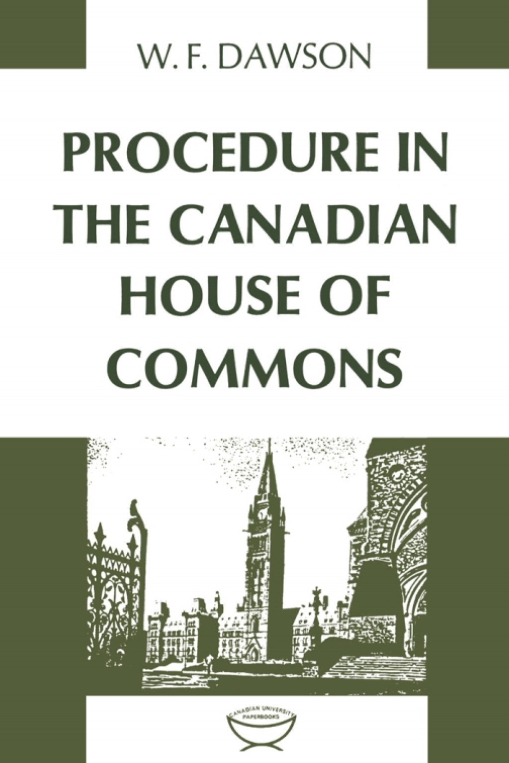 Procedure in the Canadian House of Commons 1st Edition