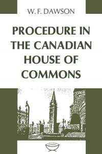 Cover image: Procedure in the Canadian House of Commons 1st edition 9780802060464