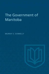 Cover image: The Government of Manitoba 1st edition 9781442631236