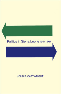 Cover image: Politics in Sierra Leone 1947-1967 1st edition 9781442638969