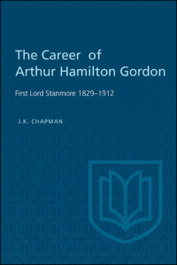 Cover image: The Career of Arthur Hamilton Gordon 1st edition 9781442639065