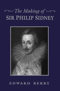 Cover image: The Making of Sir Philip Sidney 1st edition 9781442623682