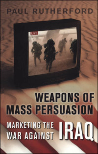 Cover image: Weapons of Mass Persuasion 1st edition 9780802086518