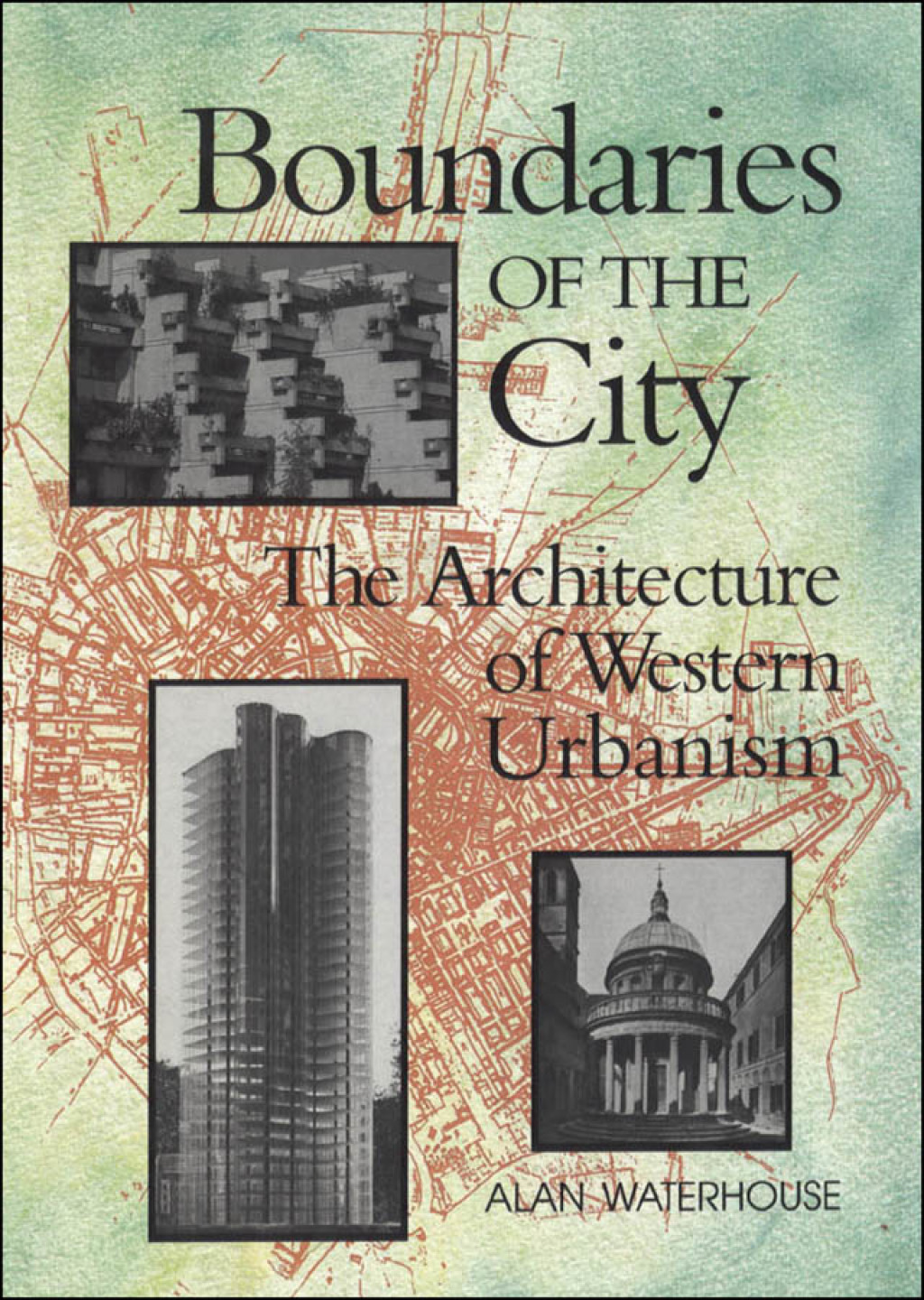 Boundaries of  the  City The Architecture of Western Urbanism 1st Edition